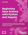 Beginning Data Science with Python and Jupyter: Use powerful tools to unlock actionable insights from data