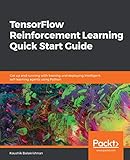Tensorflow Reinforcement Learning Quick Start Guide Get Up And Running With Training And Deploying Intelligent Selflearning Agents Using Python