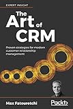 The Art Of Crm Proven Strategies For Modern Customer Relationship Management