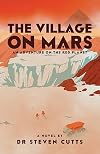 The Viking Village On Mars: An Adventure on the Red Planet