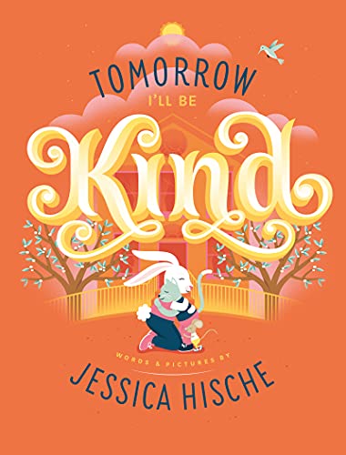 Cover of Tomorrow I'll Be Kind