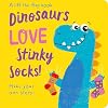 Dinosaurs LOVE Stinky Socks!