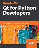 Handson Qt For Python Developers Build Crossplatform Gui Applications With Python And Qt 5