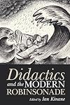 Didactics and the Modern Robinsonade: New Paradigms for Young Readers (Liverpool English Texts and Studies LUP)