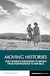 Moving Histories: Irish Women's Emigration to Britain from Independence to Republic (Reappraisals in Irish History LUP)