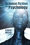 Science Fiction and Psychology (Liverpool Science Fiction Texts and Studies LUP)