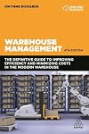 Warehouse Management: The Definitive Guide to Improving Efficiency and Minimizing Costs in the Modern Warehouse