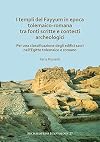 I templi del Fayyum di epoca tolemaico-romana: tra fonti scritte e contesti archeologici: Per una classificazione degli edifici sacri nell’Egitto tolemaico e romano (Archaeopress Egyptology)