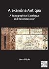 Alexandria Antiqua: A Topographical Catalogue and Reconstruction
