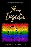 Tikur Engeda Queer Stories From Ethiopia