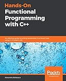 Handson Functional Programming With C An Effective Guide To Writing Accelerated Functional Code Using C17 And C20