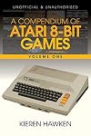 A Compendium of Atari 8-bit Games - Volume One