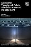 Handbook of Theories of Public Administration and Management (Elgar Handbooks in Public Administration and Management)