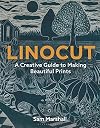 Linocut: A Creative Guide to Making Beautiful Prints