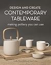 Design and Create Contemporary Tableware: Making Pottery You Can Use