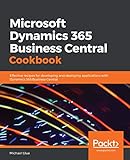 Microsoft Dynamics 365 Business Central Cookbook Effective Recipes For Developing And Deploying Applications With Dynamics 365 Business Central
