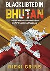 Blacklisted in Bhutan: Love Lost and Love Transformed in the land of Gross National Happiness