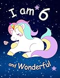 I Am 6 And Wonderful Cute Unicorn 85x11 Activity Journal Sketchbook Notebook Diary Keepsake For Women Girls Makes A Great Gift For Her 6th Birthday