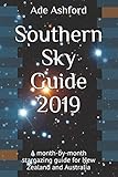Southern Sky Guide 2019 A Monthbymonth Stargazing Guide For New Zealand And Australia