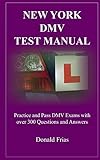 New York Dmv Test Manual Practice And Pass Dmv Exams With Over 300 Questions And Answers