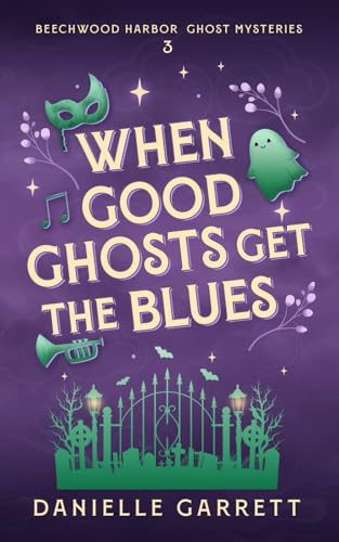 When Good Ghosts Get the Blues book cover