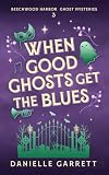 When Good Ghosts Get the Blues