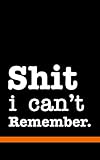 Shit I Cant Remember Internet Password Logbook Organizer And Journal For Men And Women