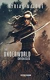 The Underworld Chronicles   Tome 2: Roman Lesbien, Fantastique, Apocalyptique