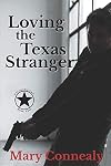 Loving the Texas Stranger: A Texas Lawman Romantic Suspense (Garrison's Law)