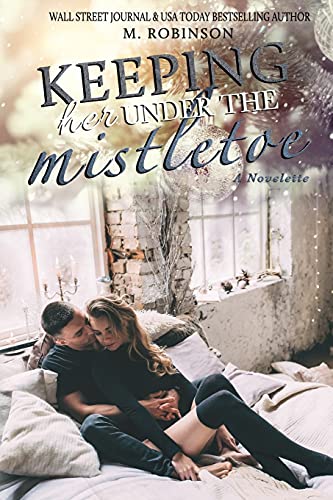 Keeping Her Under The Mistletoe book cover