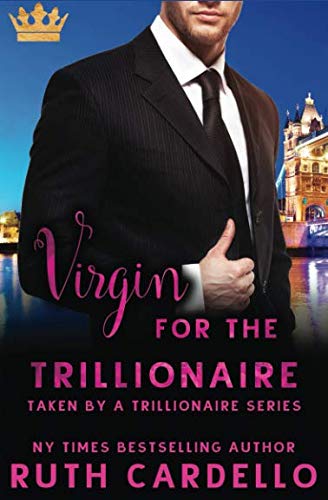 Virgin for the Trillionaire (By: Ruth Cardello) cover