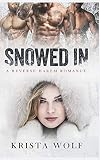Snowed In - A Reverse Harem Romance