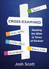 Cross-Examined: Reading the Bible in Times of Division