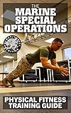 The Marine Special Operations Physical Fitness Training Guide Get Marine Fit In 10 Weeks Current Pocketsize Edition