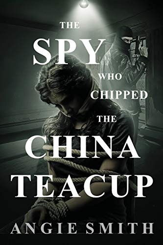 The Spy Who Chipped The China Teacup cover