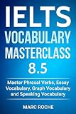 Ielts Vocabulary Masterclass 85 Master Phrasal Verbs Essay Vocabulary Graph Vocabulary Speaking Vocabulary