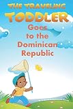 The Traveling Toddler Goes To The Dominican Republic