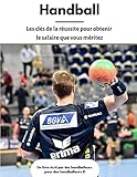 Handball Les Cls De La Russite Pour Obtenir Le Salaire Que Vous Mritez