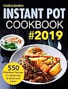 Instant Pot Cookbook #2019: 550 Effortless Recipes For Beginner & Advanced Users (Instant Pot Recipes)