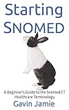 Starting Snomed A Beginners Guide To The Snomed Ct Healthcare Terminology