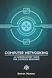 Computer Networking An Introductory Guide For Complete Beginners Computer Networking Series