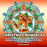 Christmas Mandalas A Little Christmas Coloring Book Containing 25 Christmas And New Year Mandalas With Festive Winter Designs