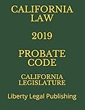 California Law 2019 Probate Code Liberty Legal Publishing