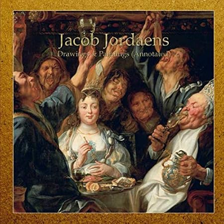 Jacob Jordaens: Drawings & Paintings Annotated