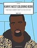 The Kanye West Coloring Book Iconic Memes Moments From The Life Of Kanye West Rap Colouring Books