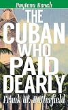 The Cuban Who Paid Dearly (Daytona Beach)