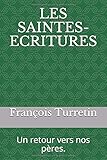 Les Saintes Ecritures: Un Retour Vers Nos P%C3%A8res.
