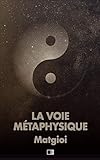 La Voie M%C3%A9taphysique