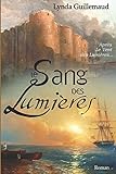 Le Sang Des Lumi%C3%A8res: Roman Historique