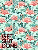 Get Shit Done Pretty Pink Flamingo Daily Weekly Monthly 20192020 Planner Organizer Cute Two Year Motivational Quote Agenda Schedule With Inspirational Quotes To Dos Notes And More